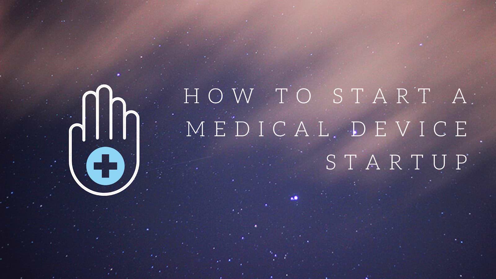How To Start A Medical Device Startup