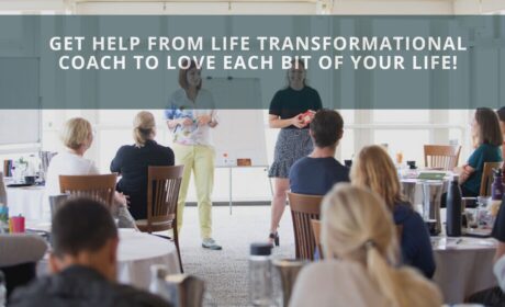 Get Help From Life Transformational Coach To Love Each Bit Of Your Life!