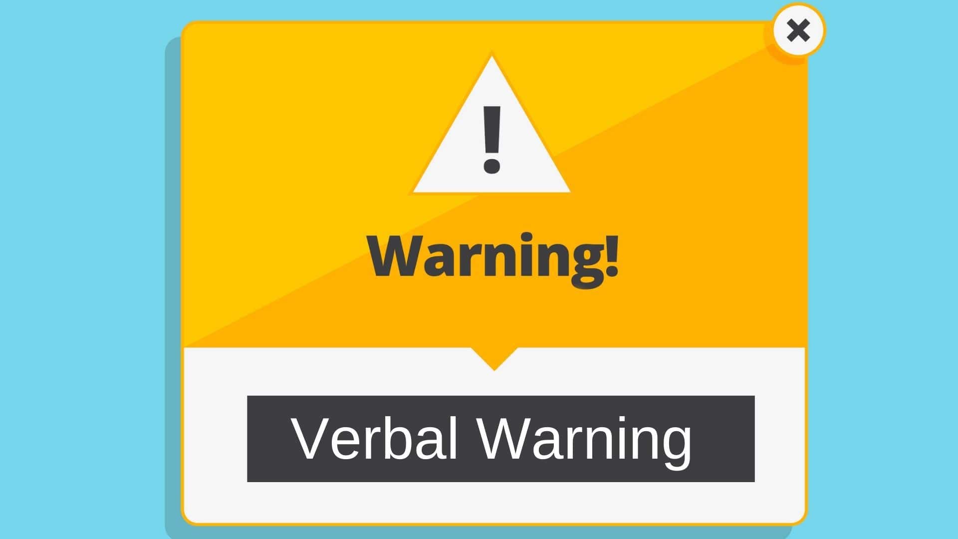 DOS AND DON’TS WHEN ISSUING A VERBAL WARNING